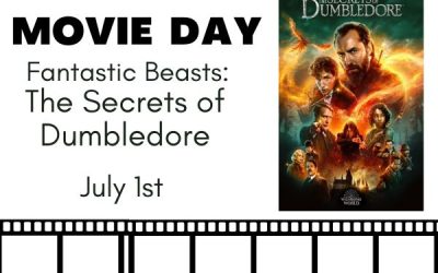 July 1st Movie Day: Fantastic Beasts: The Secrets of Dumbledore