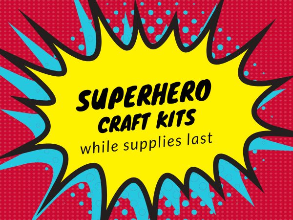 Superhero Craft Kits while supplies last