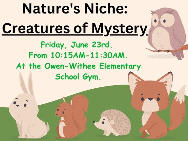 Nature’s Niche: Creatures of Mystery! June 23rd.
