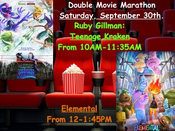 Double Movie Marathon Playing Saturday, September 30th. Ruby Gillman: Teenage Kraken & Pixar’s Elemental!