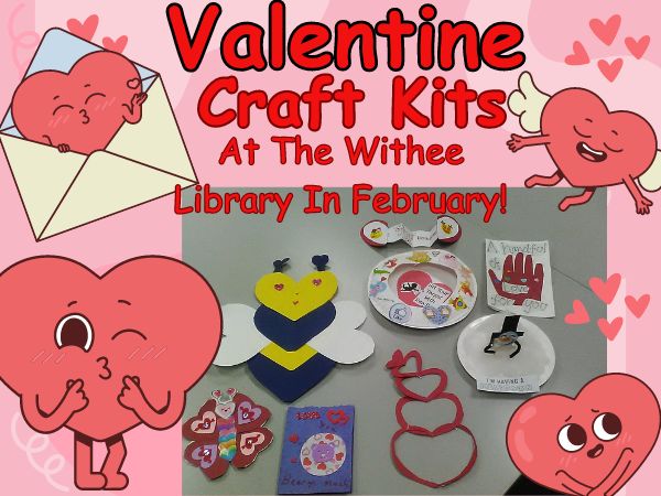 New Valentine Craft Kits Available  At The Withee Library!