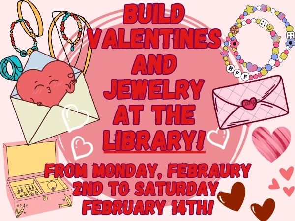 Build Valentines And Jewelry At The Withee Library In February!